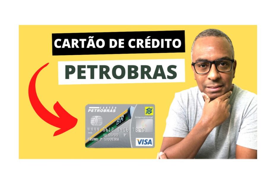 Cartão de Crédito Petrobras Visa: um cartão que vale a pena