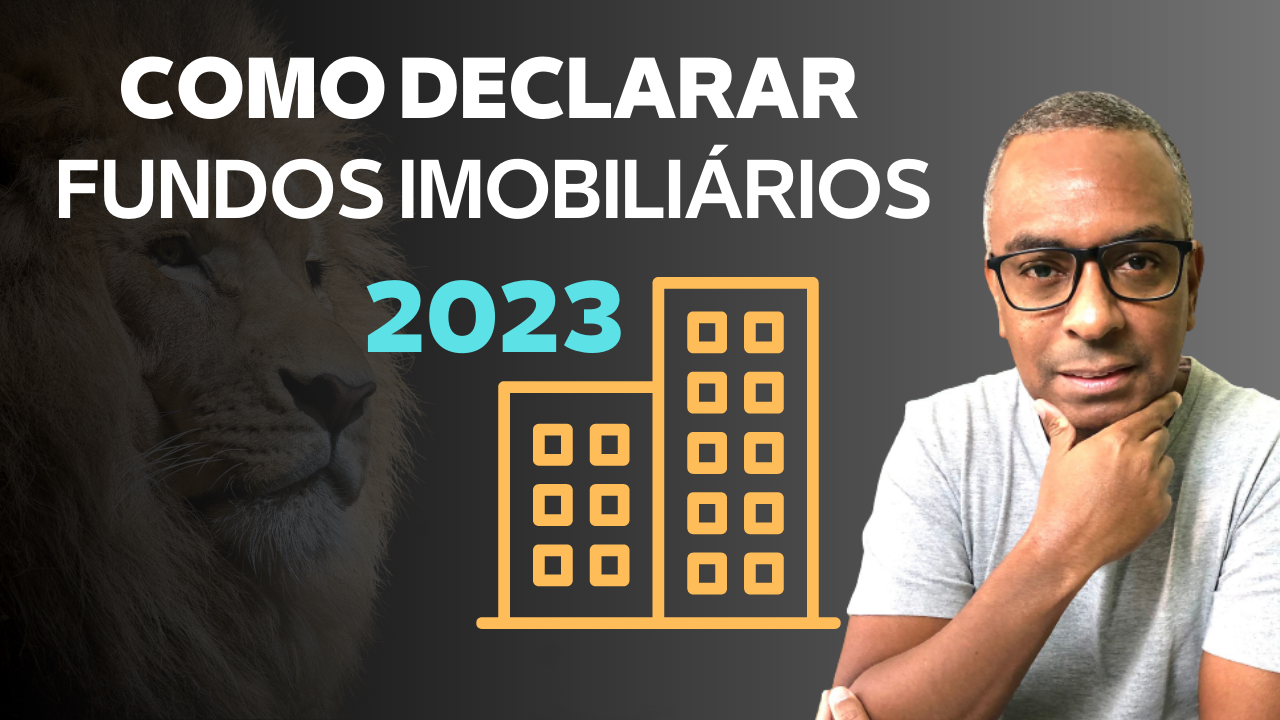 COMO DECLARAR FUNDOS IMOBILIARIOS 2023